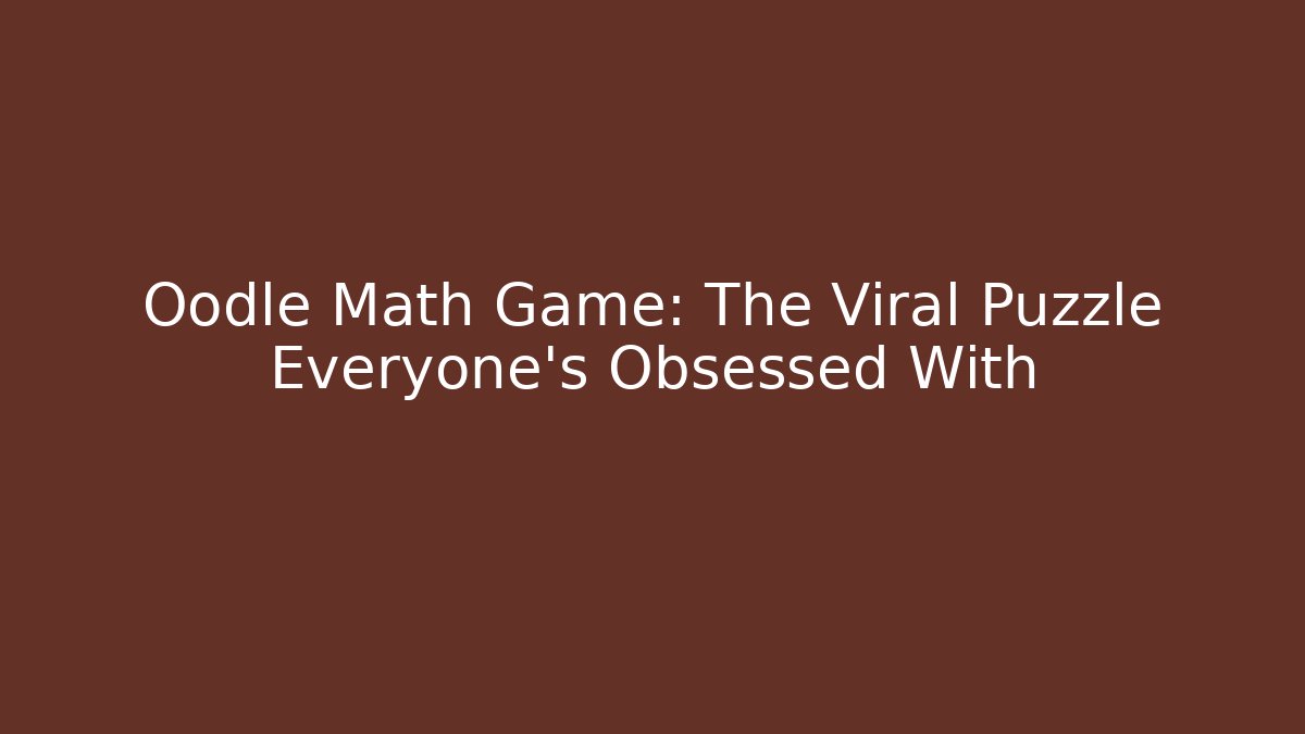 Oodle Math Game: The Viral Puzzle Everyone’s Obsessed With - Buddy Program