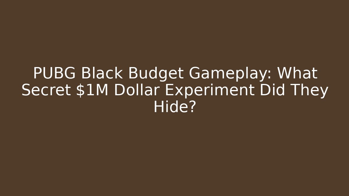 PUBG Black Budget Gameplay: What Secret $1M Dollar Experiment Did They Hide?