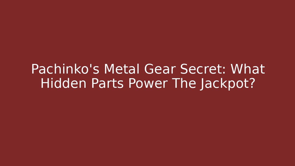 Pachinko’s Metal Gear Secret: What Hidden Parts Power The Jackpot? - Buddy Program