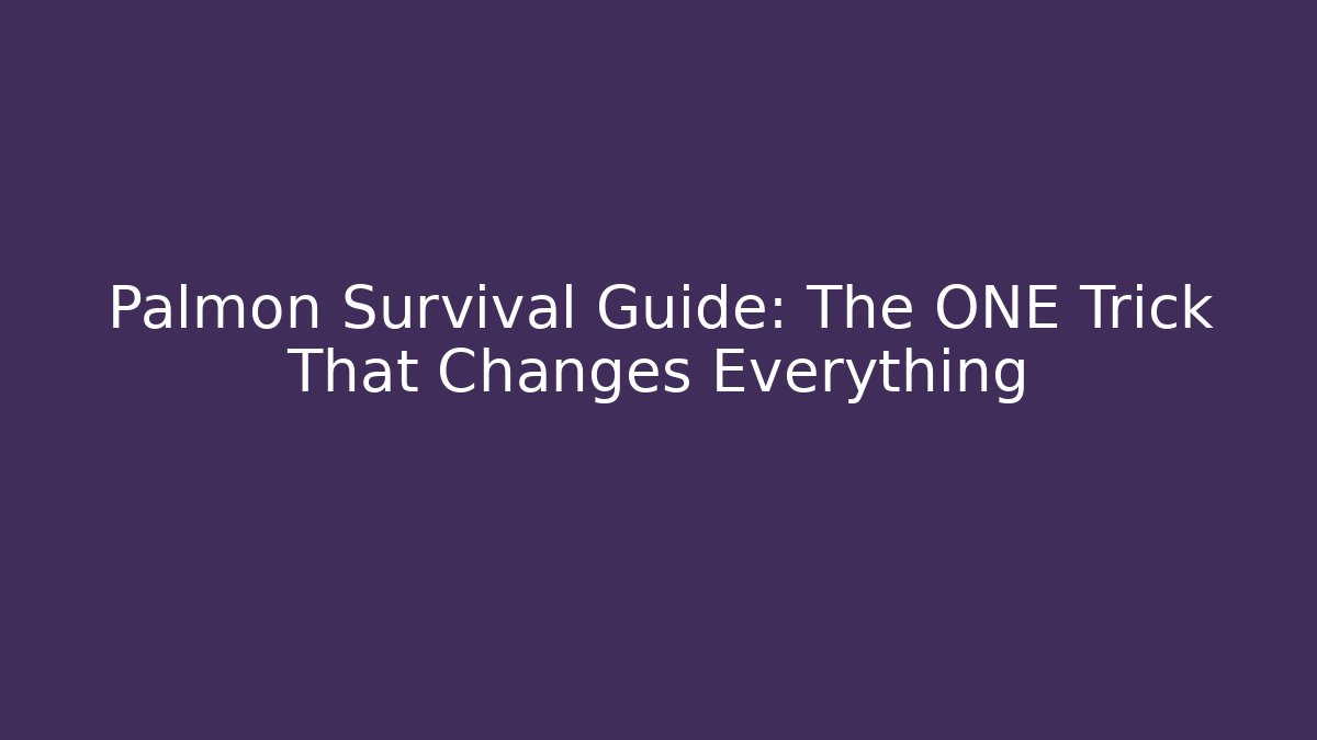 Palmon Survival Guide: The ONE Trick That Changes Everything