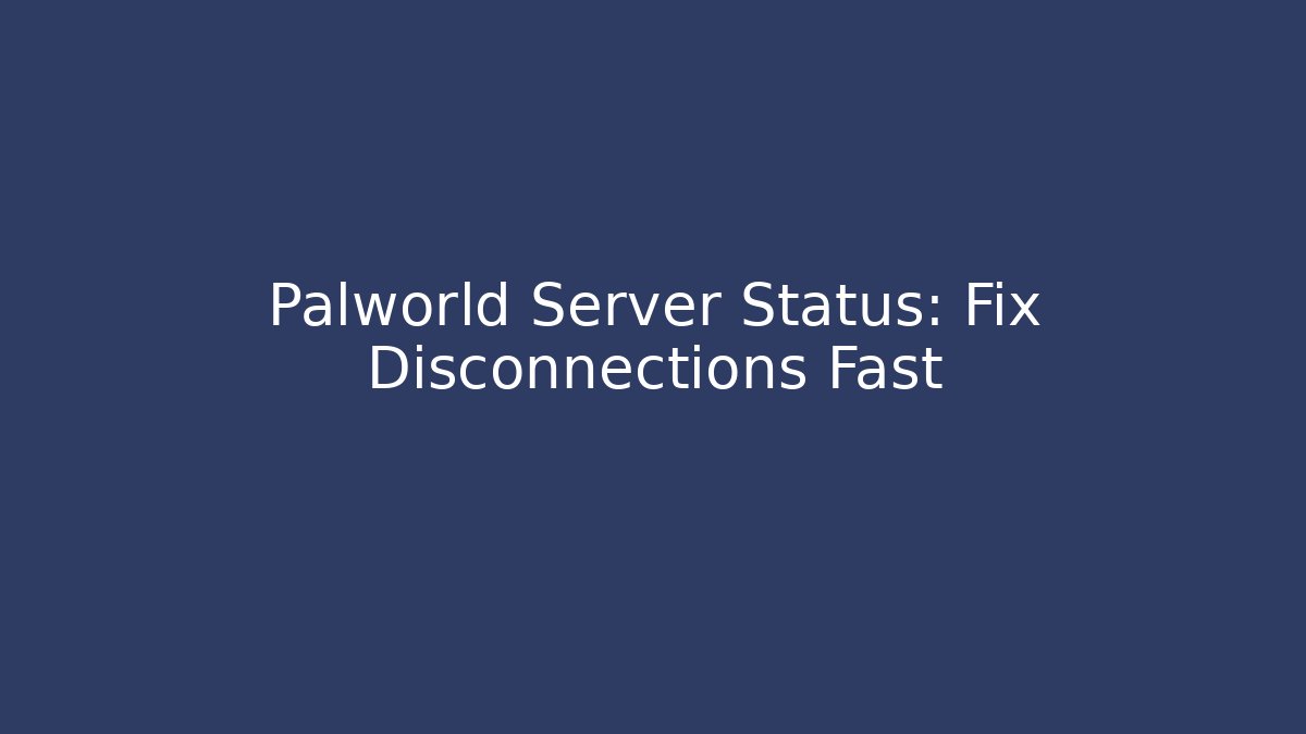 Palworld Server Status: Fix Disconnections Fast - Buddy Program