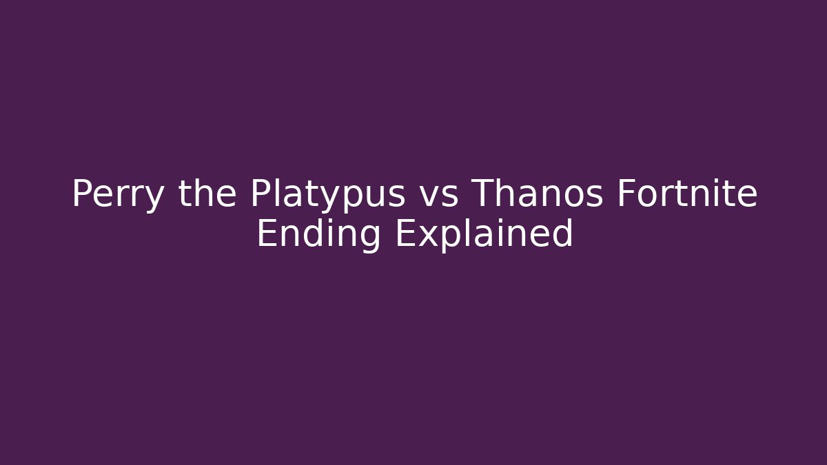 Perry the Platypus vs Thanos Fortnite Ending Explained - Buddy Program