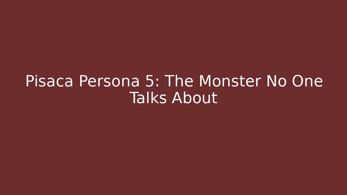 Pisaca Persona 5: The Monster No One Talks About - Buddy Program