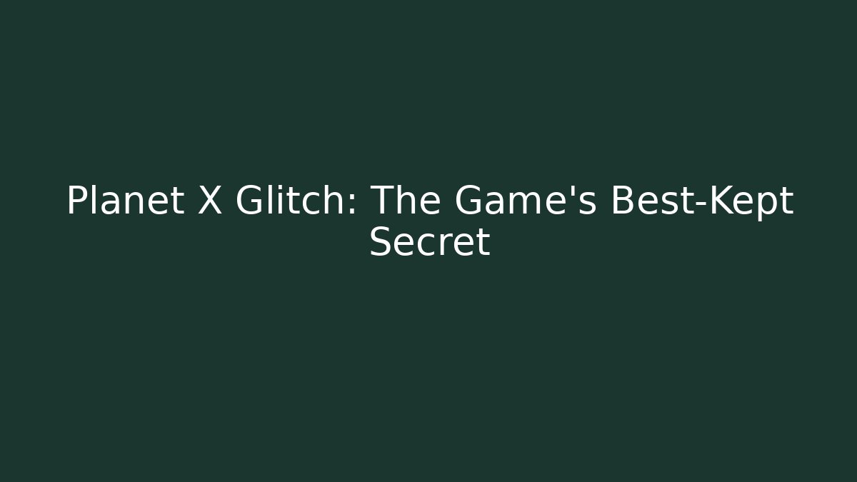 Planet X Glitch: The Game's Best-Kept Secret - Buddy Program