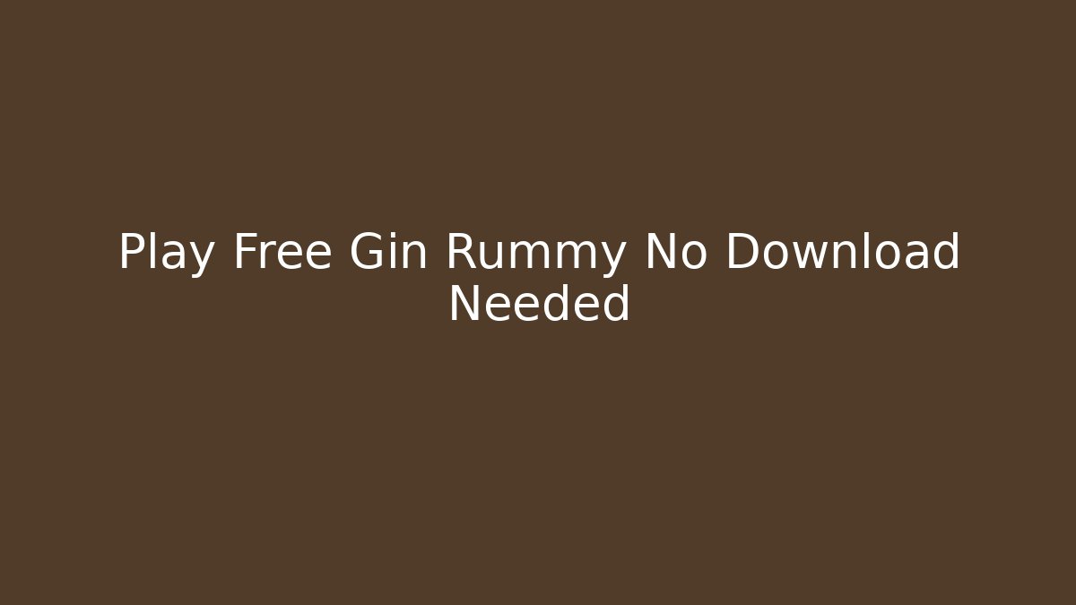 Play Free Gin Rummy No Download Needed - Buddy Program