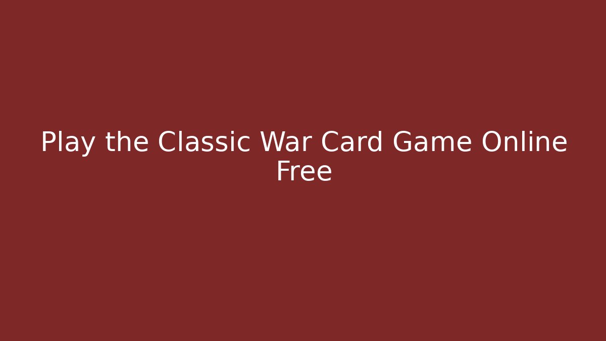 Play the Classic War Card Game Online Free - Buddy Program