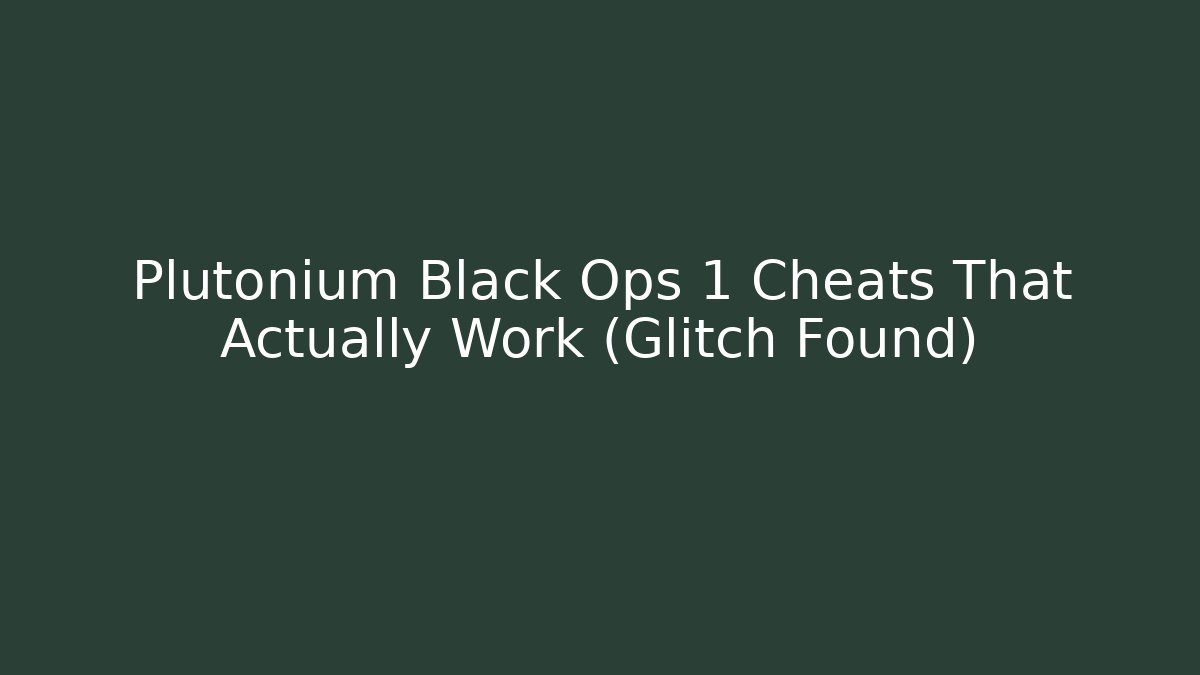 Plutonium Black Ops 1 Cheats That Actually Work (Glitch Found) - Buddy Program