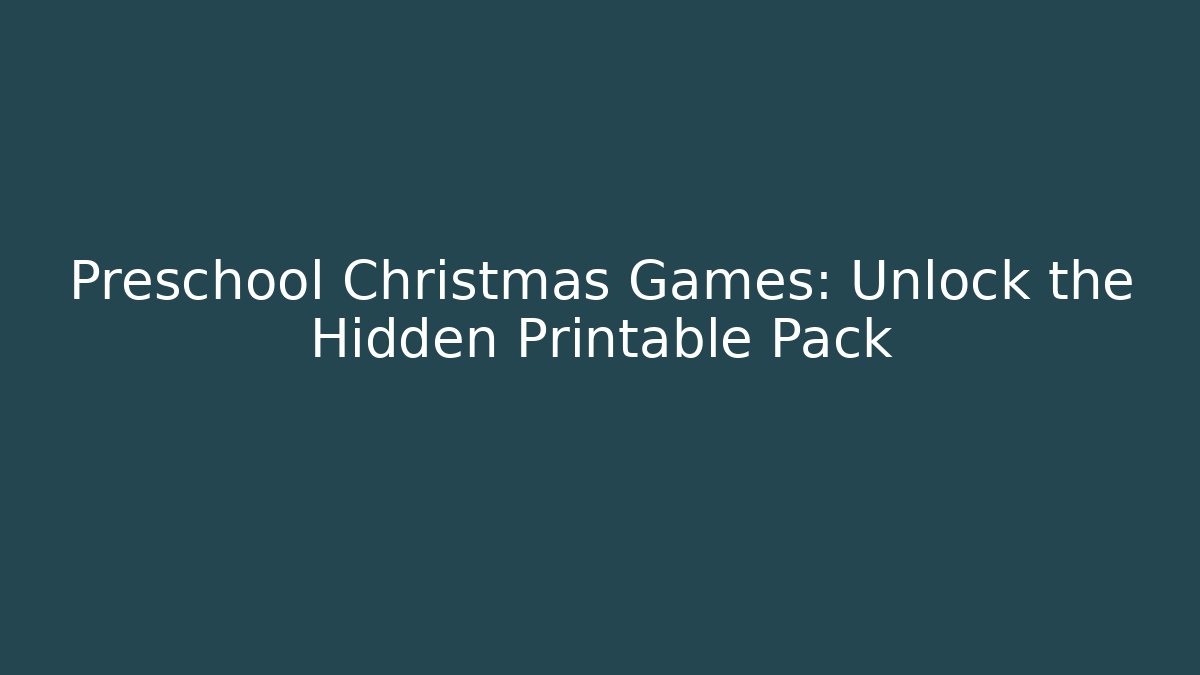 Preschool Christmas Games: Unlock the Hidden Printable Pack - Buddy Program