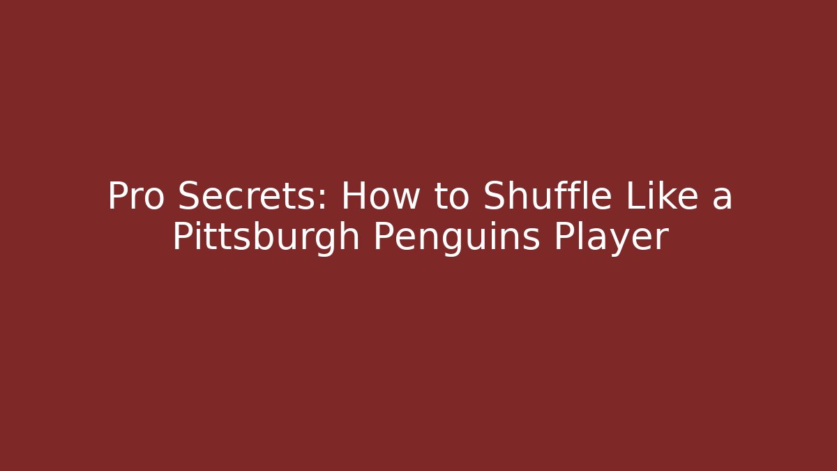 Pro Secrets: How to Shuffle Like a Pittsburgh Penguins Player - Buddy Program