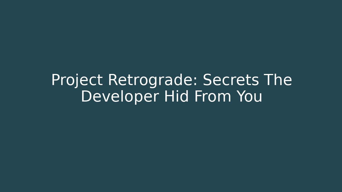 Project Retrograde: Secrets The Developer Hid From You - Buddy Program