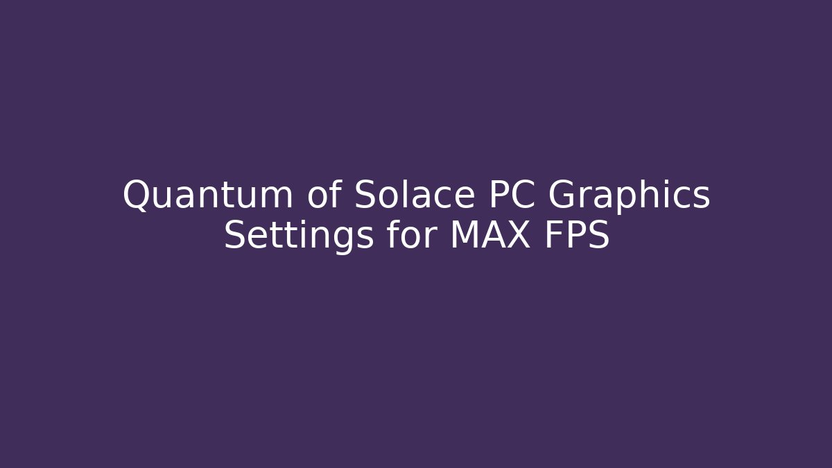 Quantum of Solace PC Graphics Settings for MAX FPS - Buddy Program