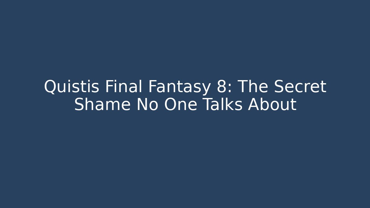 Quistis Final Fantasy 8: The Secret Shame No One Talks About
