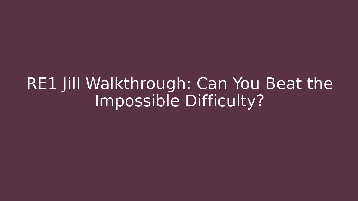 RE1 Jill Walkthrough: Can You Beat the Impossible Difficulty? - Buddy Program