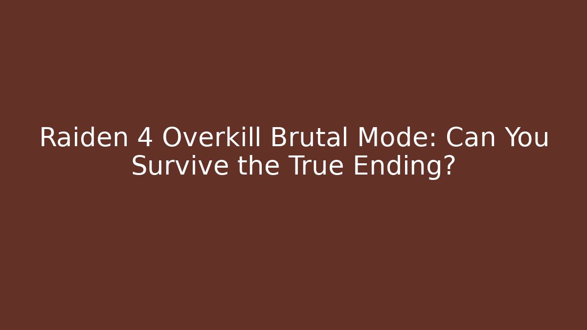 Raiden 4 Overkill Brutal Mode: Can You Survive the True Ending? - Buddy Program