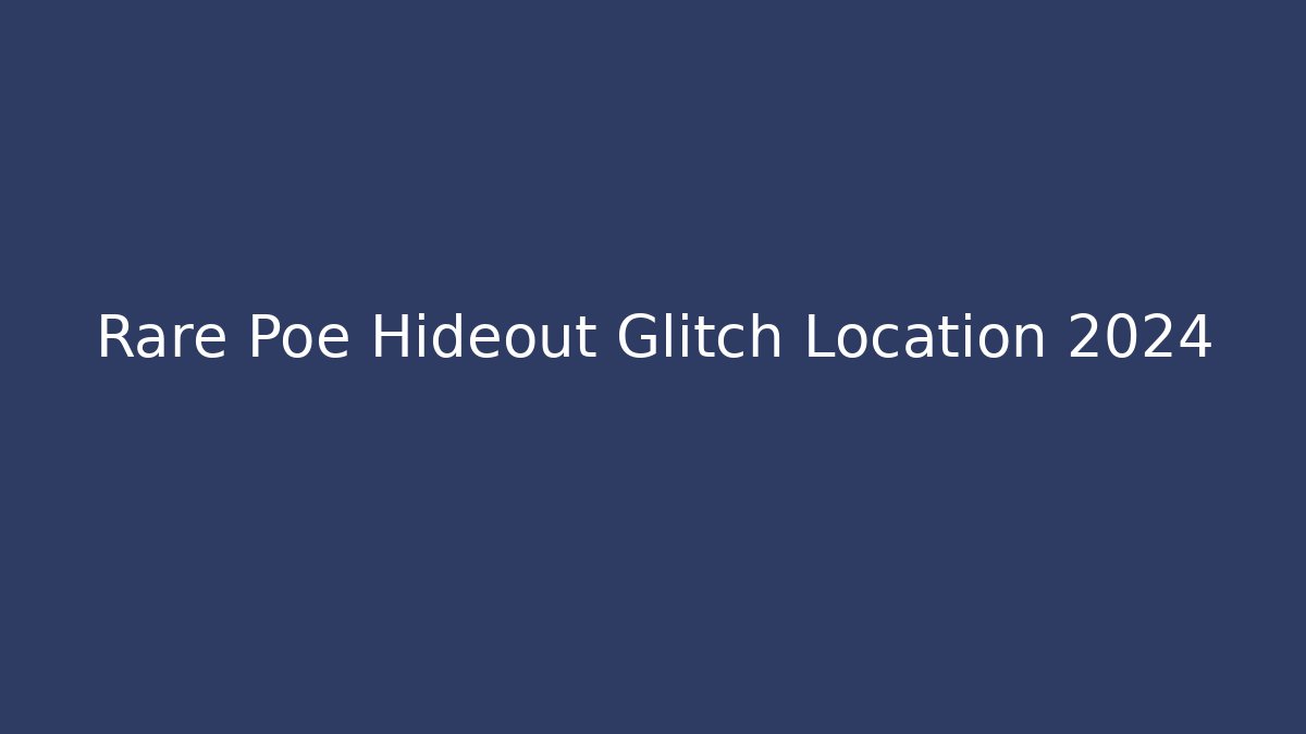 Rare Poe Hideout Glitch Location 2024 - Buddy Program