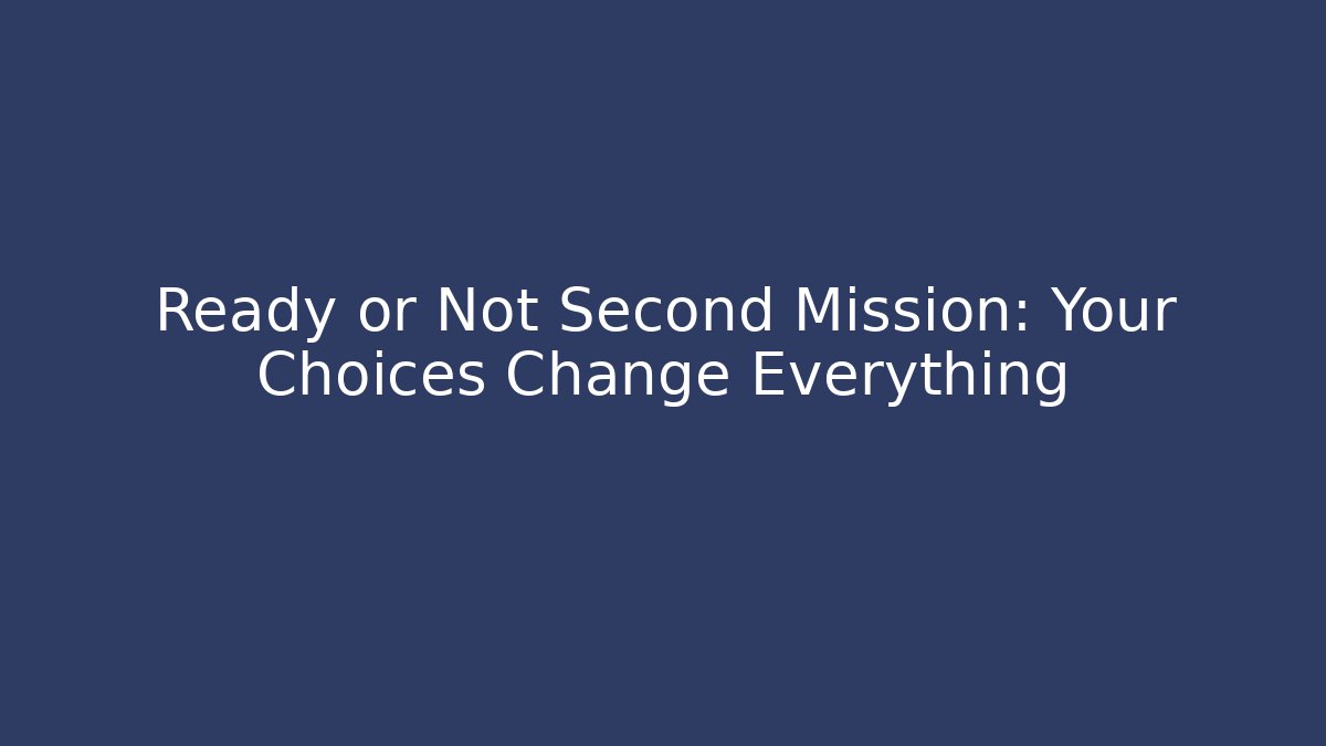 Ready or Not Second Mission: Your Choices Change Everything - Buddy Program