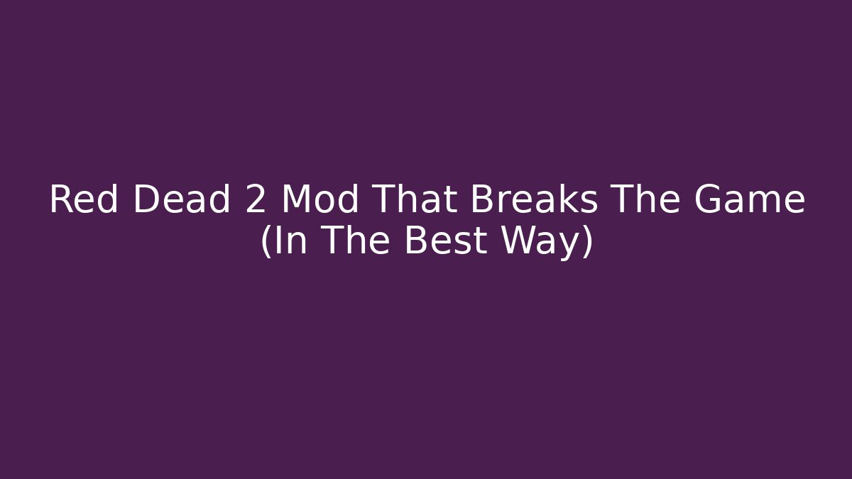 Red Dead 2 Mod That Breaks The Game (In The Best Way) - Buddy Program