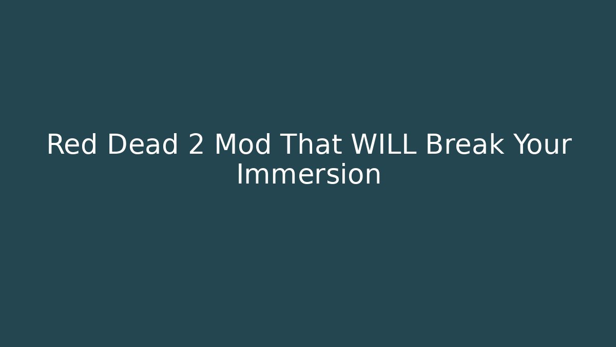 Red Dead 2 Mod That WILL Break Your Immersion