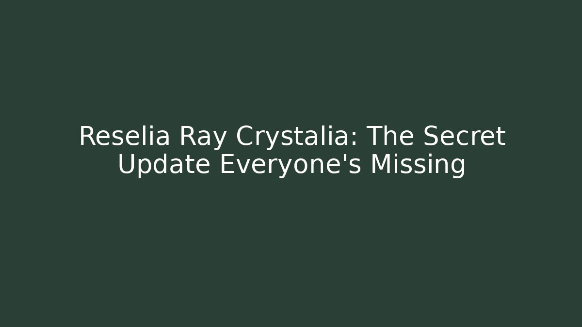 Reselia Ray Crystalia: The Secret Update Everyone’s Missing - Buddy Program