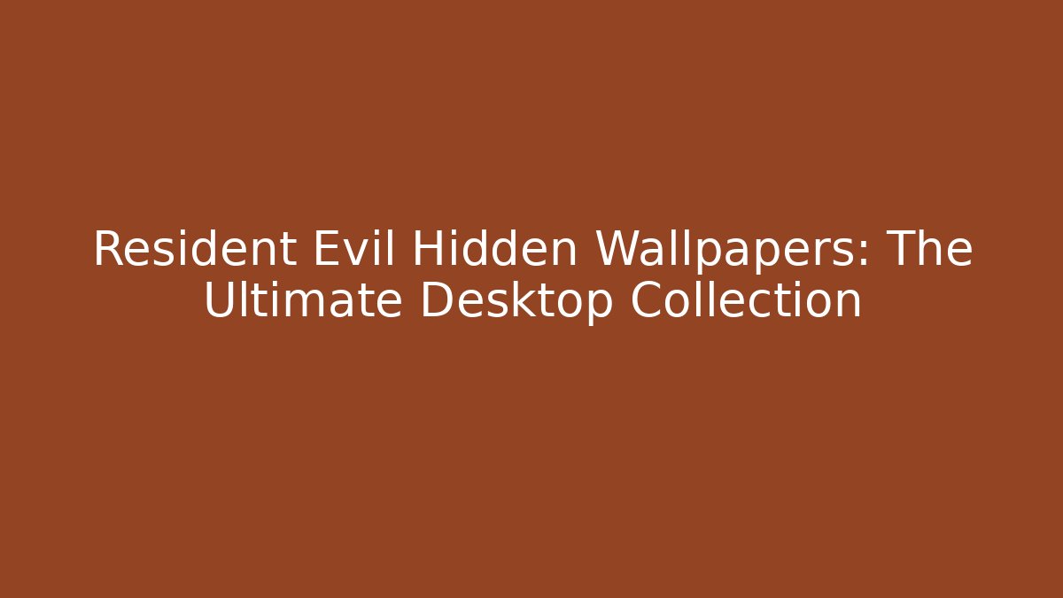 Resident Evil Hidden Wallpapers: The Ultimate Desktop Collection - Buddy Program