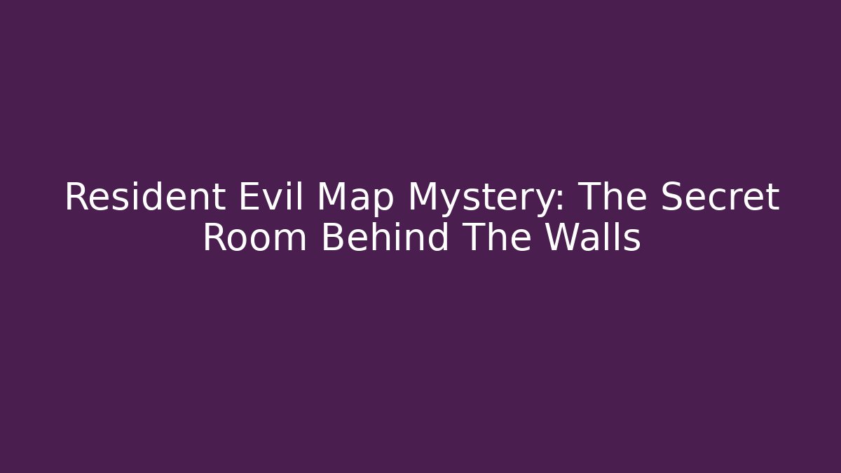 Resident Evil Map Mystery: The Secret Room Behind The Walls - Buddy Program