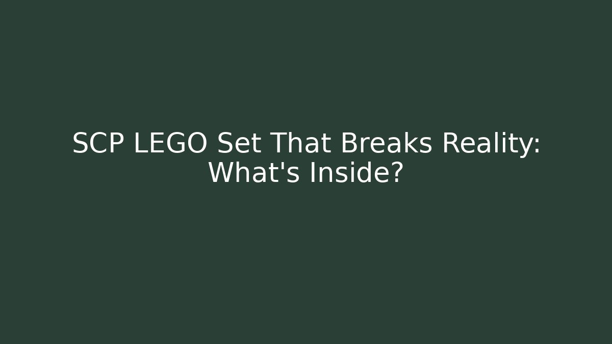 SCP LEGO Set That Breaks Reality: What's Inside? - Buddy Program