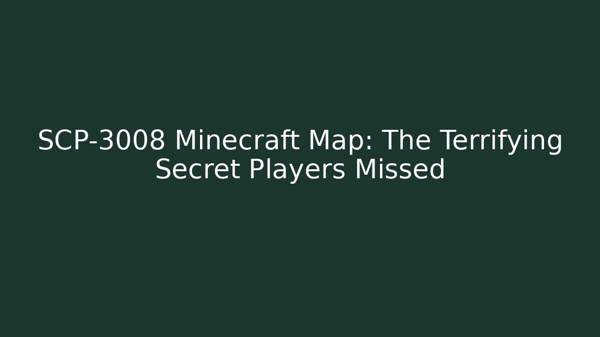 SCP-3008 Minecraft Map: The Terrifying Secret Players Missed - Buddy Program