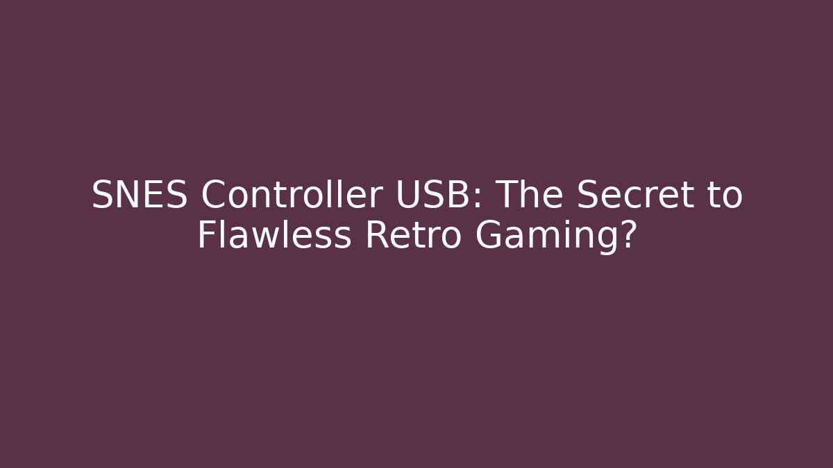 SNES Controller USB: The Secret to Flawless Retro Gaming?