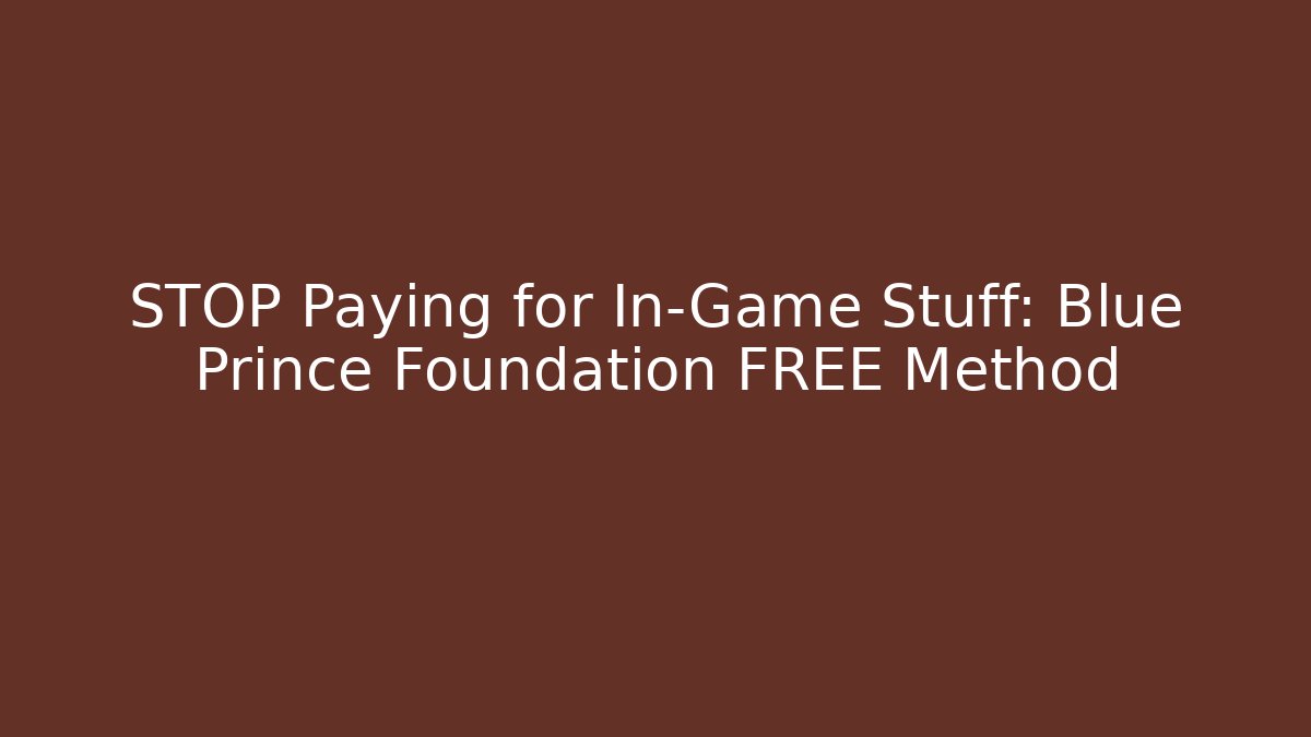 STOP Paying for In-Game Stuff: Blue Prince Foundation FREE Method - Buddy Program