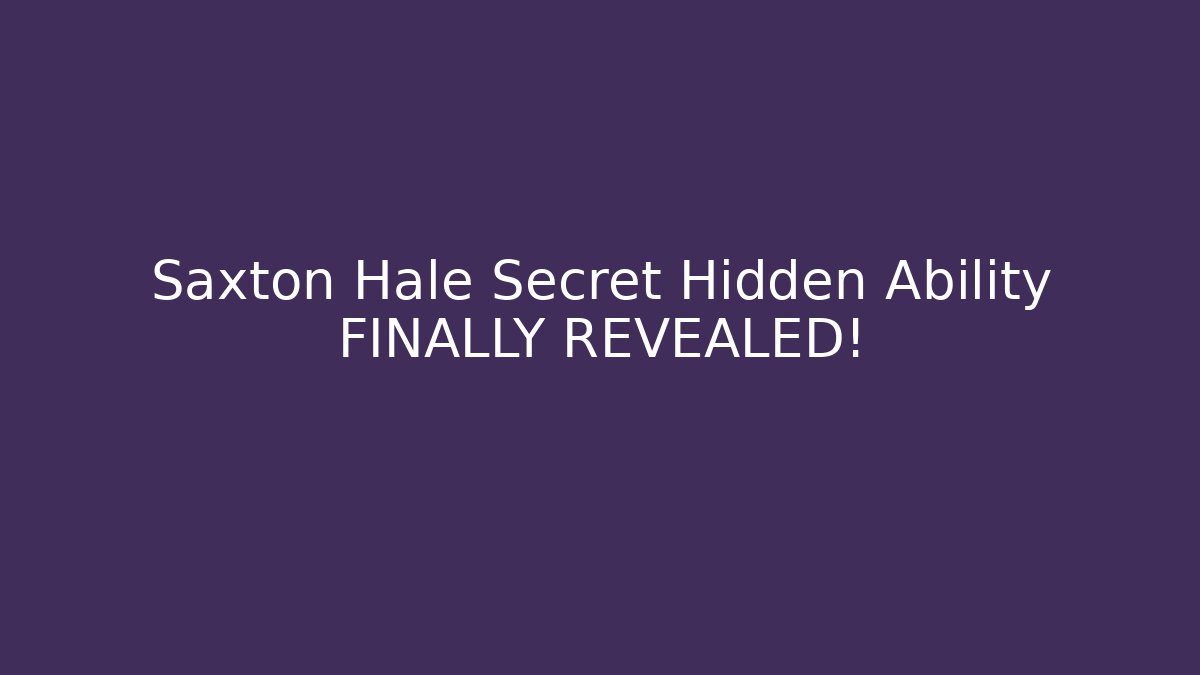Saxton Hale Secret Hidden Ability FINALLY REVEALED! - Buddy Program