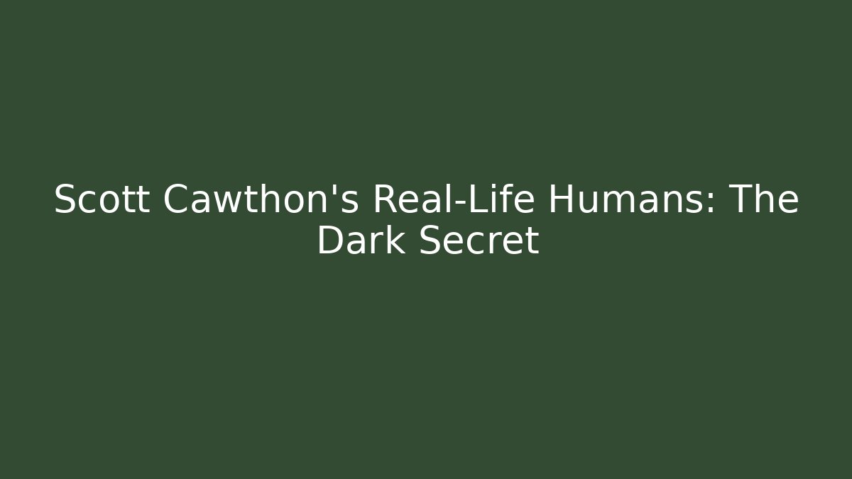 Scott Cawthon's Real-Life Humans: The Dark Secret