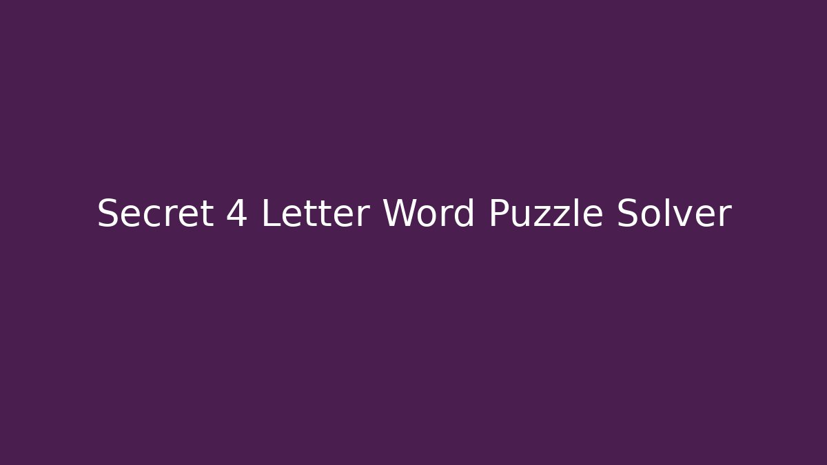 Secret 4 Letter Word Puzzle Solver