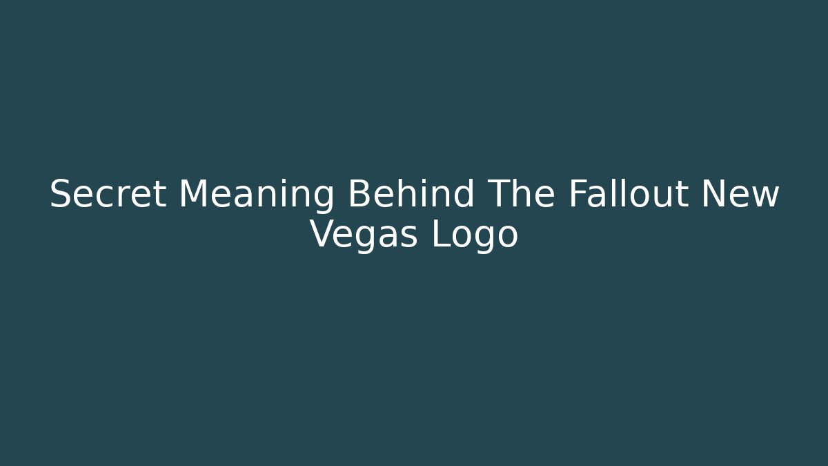 Secret Meaning Behind The Fallout New Vegas Logo
