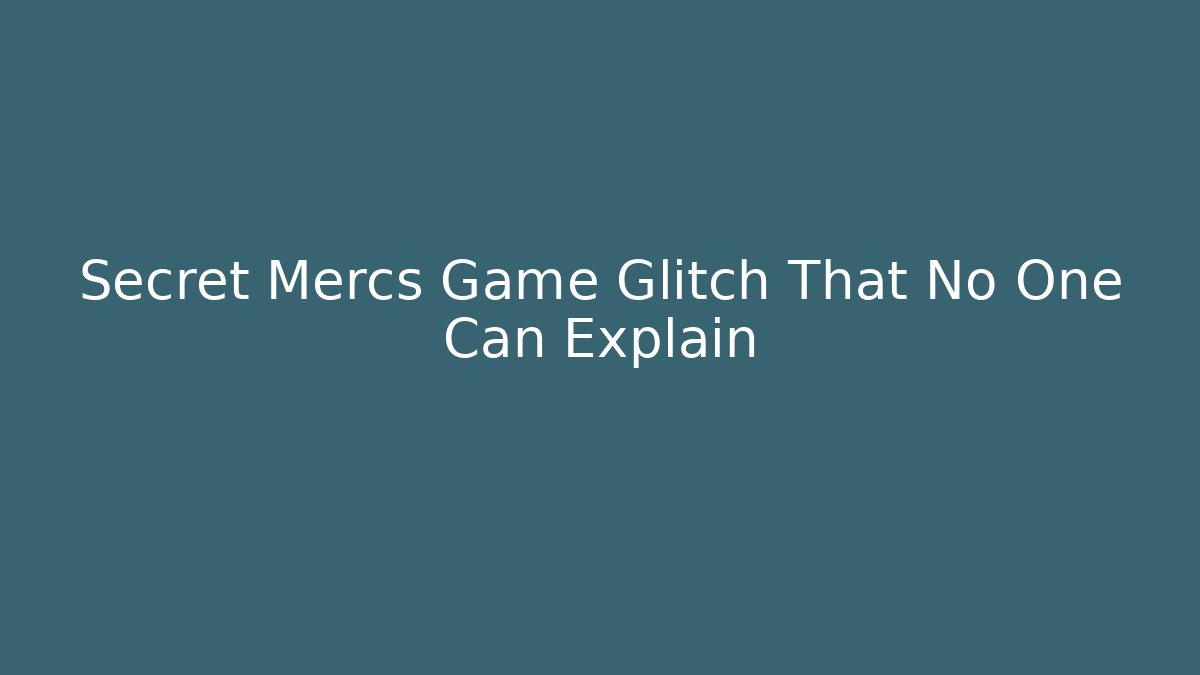Secret Mercs Game Glitch That No One Can Explain - Buddy Program