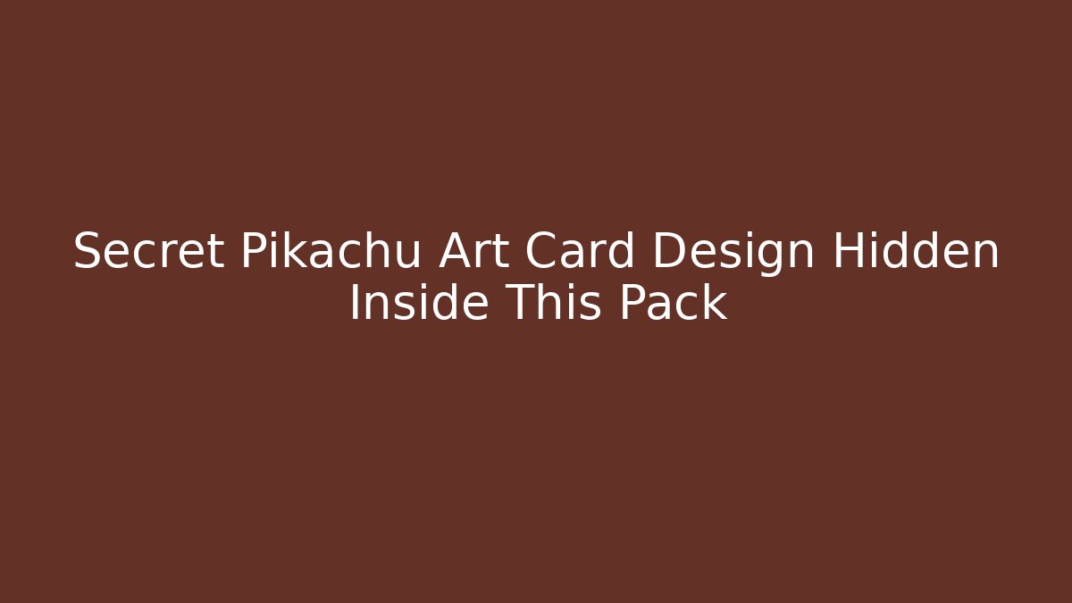 Secret Pikachu Art Card Design Hidden Inside This Pack - Buddy Program