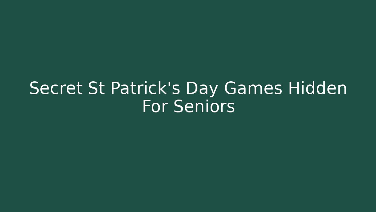 Secret St Patrick's Day Games Hidden For Seniors - Buddy Program