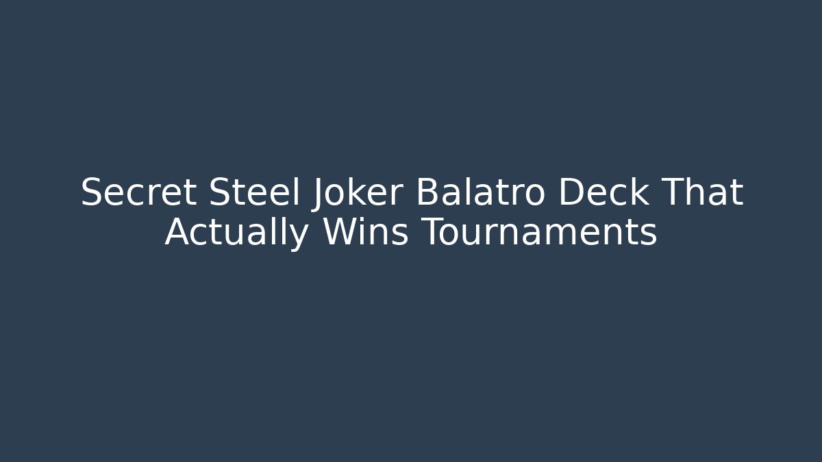 Secret Steel Joker Balatro Deck That Actually Wins Tournaments
