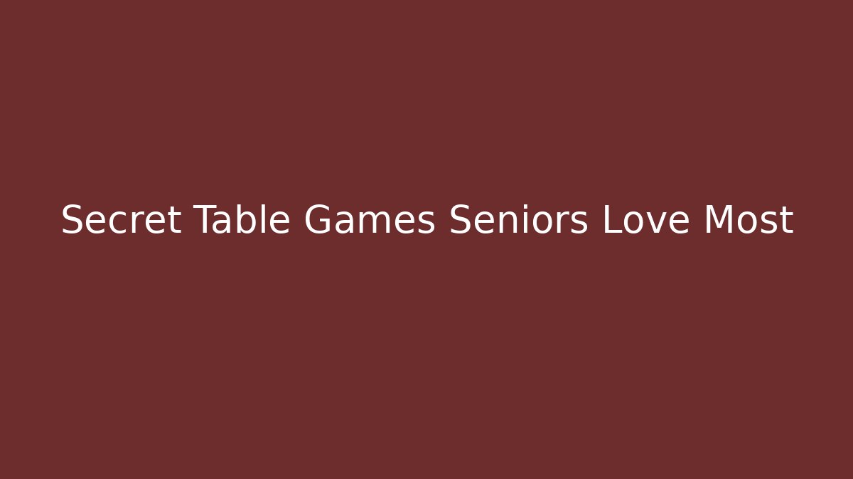 Secret Table Games Seniors Love Most - Buddy Program