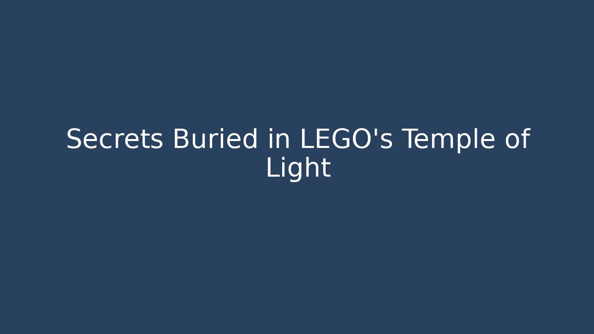 Secrets Buried in LEGO's Temple of Light - Buddy Program