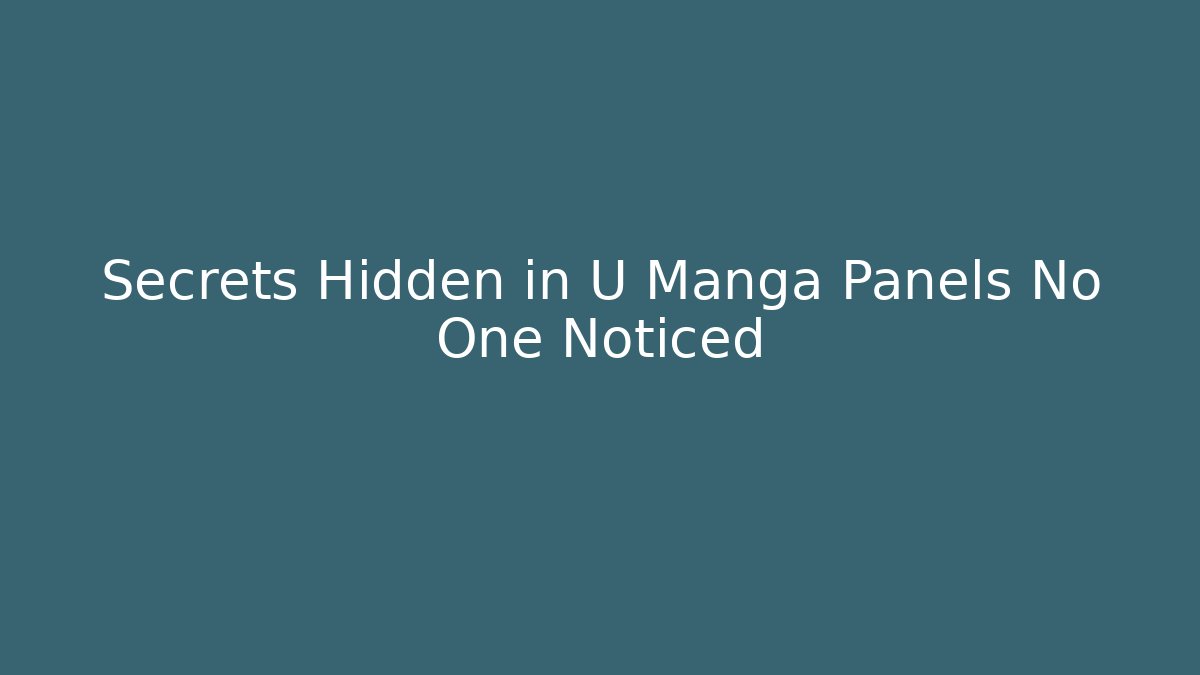 Secrets Hidden in U Manga Panels No One Noticed - Buddy Program