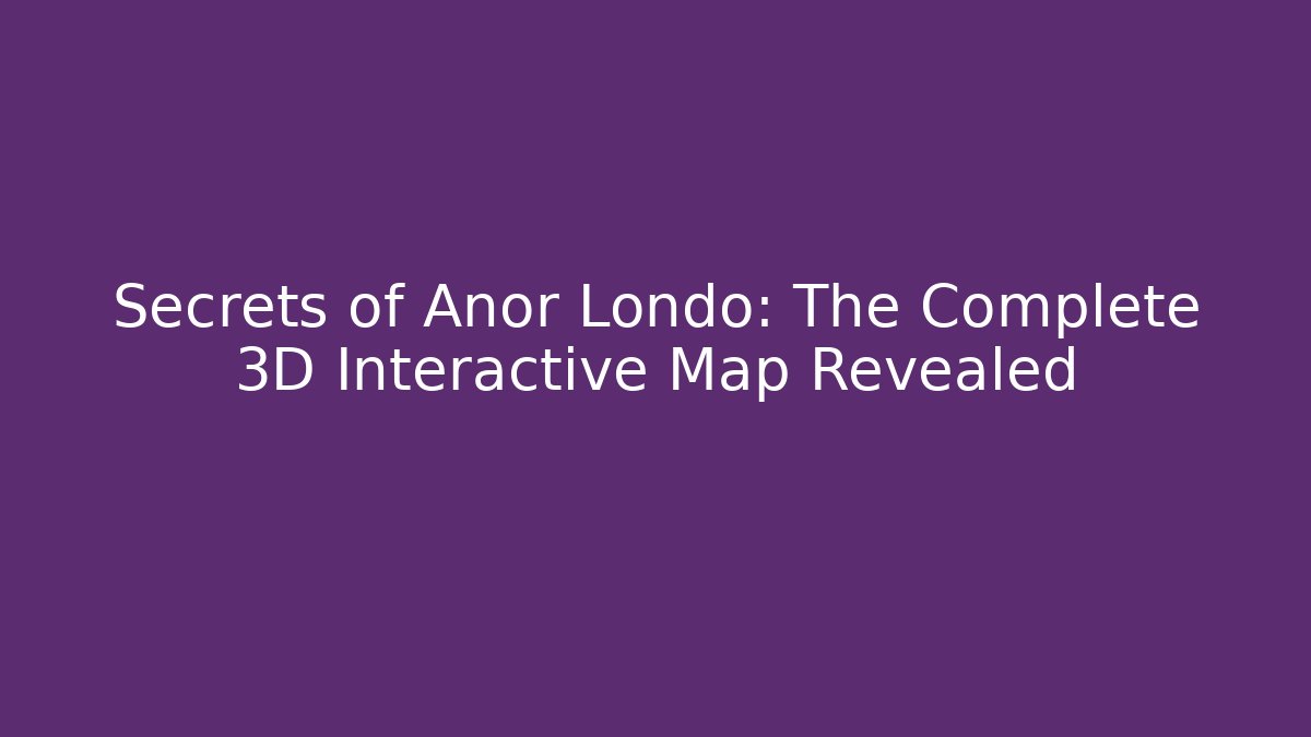 Secrets of Anor Londo: The Complete 3D Interactive Map Revealed