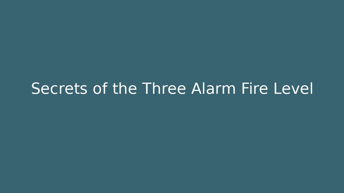 Secrets of the Three Alarm Fire Level - Buddy Program