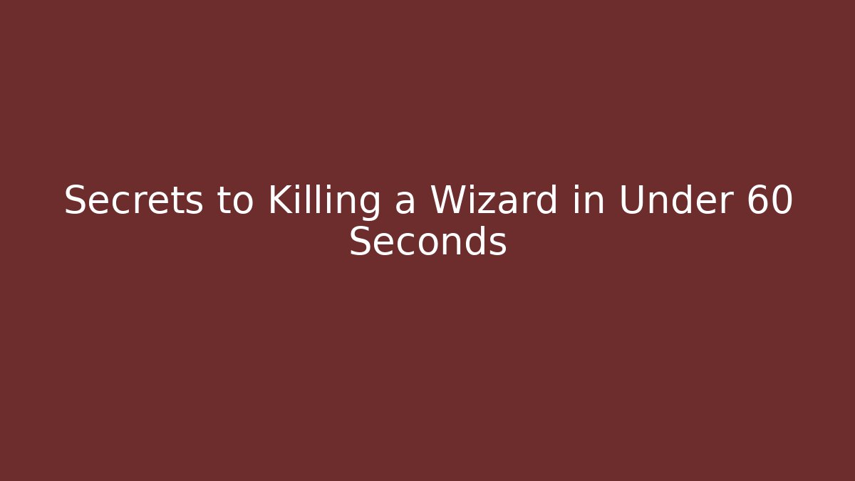 Secrets to Killing a Wizard in Under 60 Seconds - Buddy Program