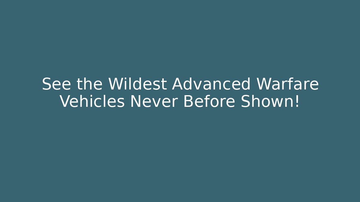 See the Wildest Advanced Warfare Vehicles Never Before Shown!