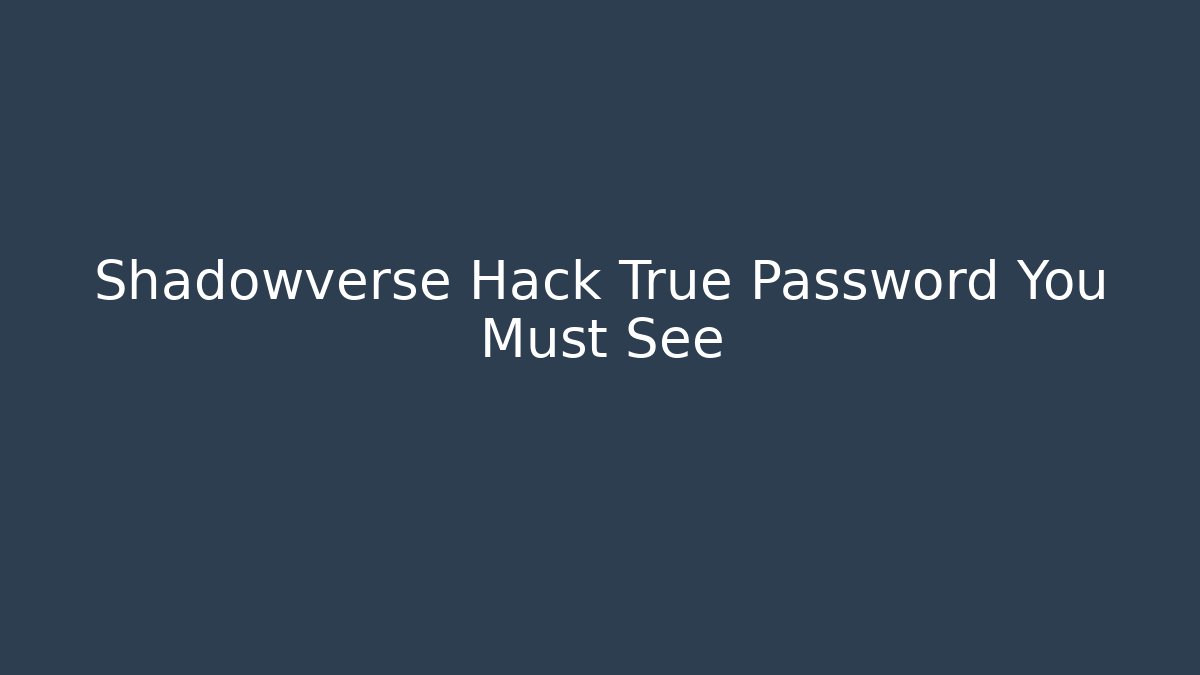 Shadowverse Hack True Password You Must See - Buddy Program