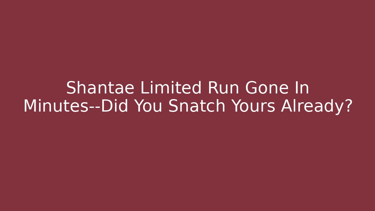Shantae Limited Run Gone In Minutes—Did You Snatch Yours Already?