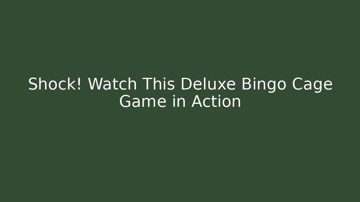 Shock! Watch This Deluxe Bingo Cage Game in Action