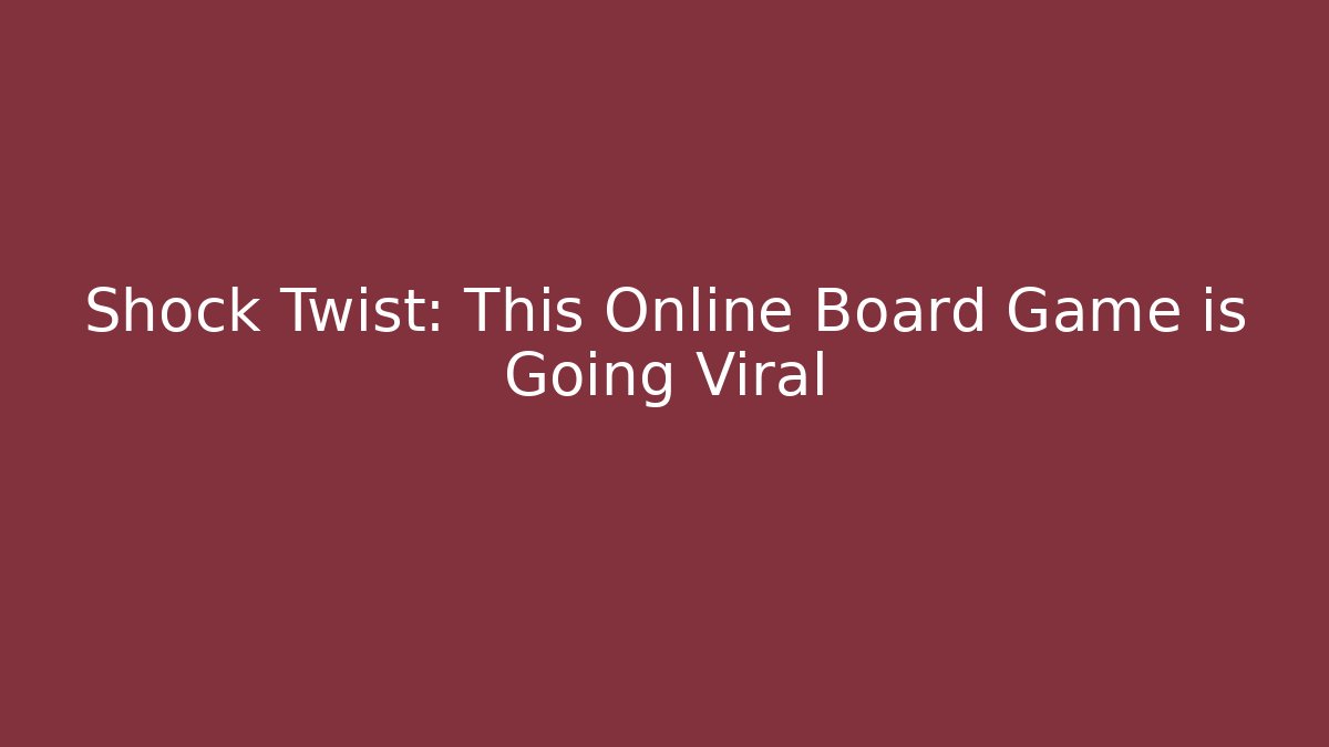 Shock Twist: This Online Board Game is Going Viral