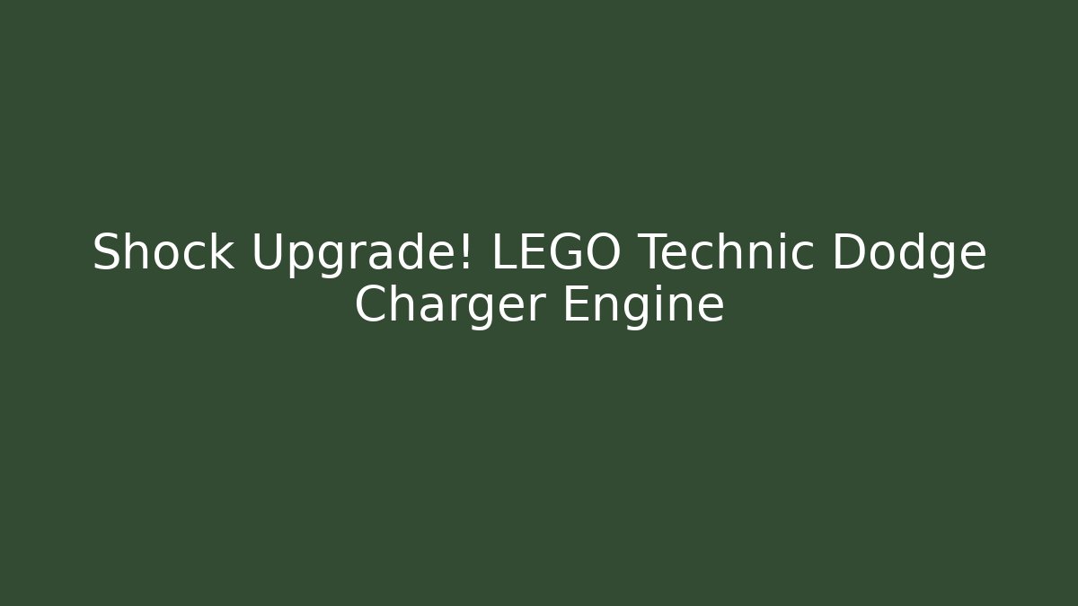 Shock Upgrade! LEGO Technic Dodge Charger Engine