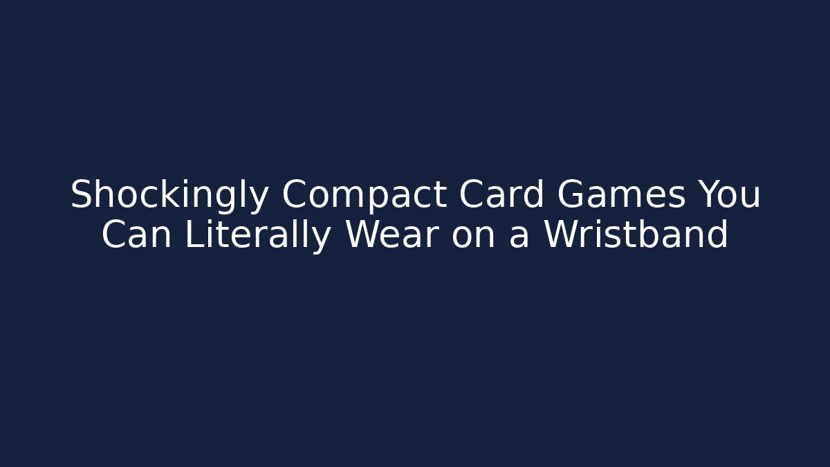 Shockingly Compact Card Games You Can Literally Wear on a Wristband